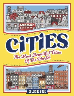 Cities Coloring Book: The Most Beautiful Cities of the World by Coloring, Loridae