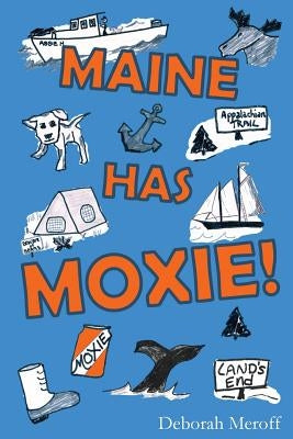Maine Has Moxie by Meroff, Deborah
