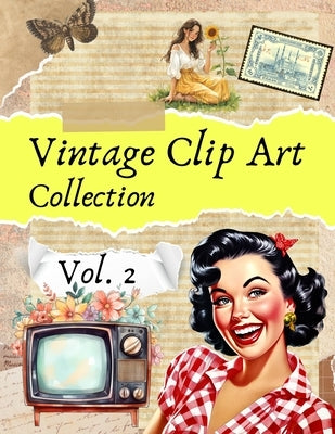 Vintage Clip Art Collection Vol. 2: Cut and Collage Illustrations for Scrapbooking and Junk Journals by Noir, Vintage