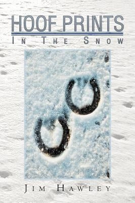 Hoof Prints in the Snow by Hawley, Jim