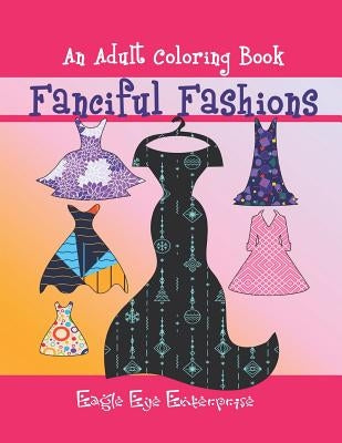 Fanciful Fashions: An Adult Coloring Book by Rationalist, Alpa