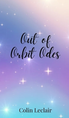 Out of Orbit Odes by LeClair, Colin