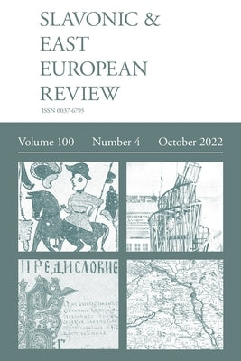 Slavonic & East European Review (100: 4) October 2022 by Dixon, Simon