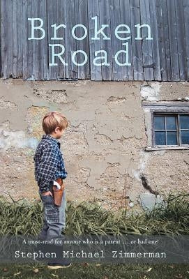 Broken Road by Zimmerman, Stephen Michael