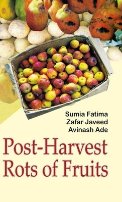 Post-harvest Rots of Fruits by Fatima, S.