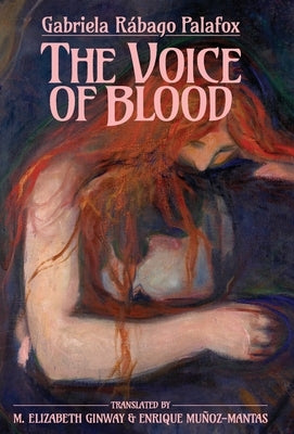 The Voice of Blood by Rábago Palafox, Gabriela