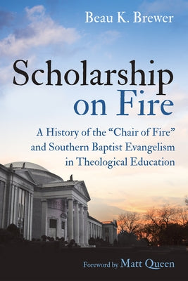 Scholarship on Fire by Brewer, Beau K.