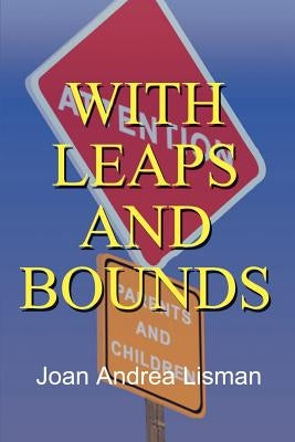 With Leaps and Bounds by Lisman, Joan Andrea