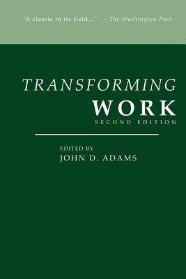 Transforming Work, Second Edition by Adams, John D.