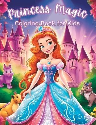 Princess Magic Coloring Book: Cute 50 Unique Coloring Pages for Girls, Kids Ages 4-8 by Chapter, Blissful