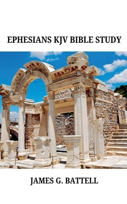 Ephesians KJV Bible Commentary by Battell, James