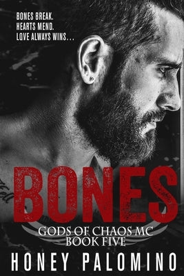 Bones: Gods of Chaos MC (Book Five) by Palomino, Honey
