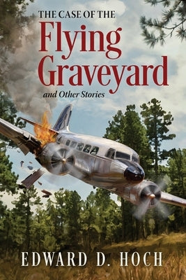 The Case of the Flying Graveyard by Hoch, Edward D.