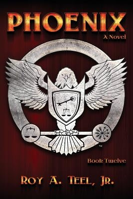 Phoenix by Teel, Roy A., Jr.