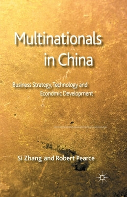Multinationals in China: Business Strategy, Technology and Economic Development by Zhang, S.