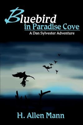 Bluebird in Paradise Cove by Mann, H. Allen