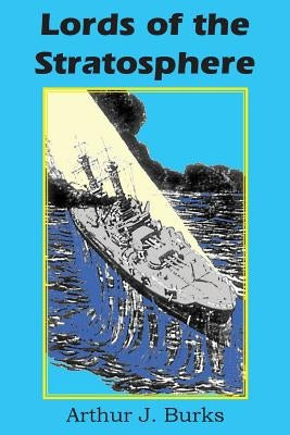 Lords of the Stratosphere by Burks, Arthur J.