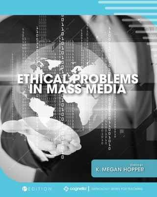 Ethical Problems in Mass Media by Hopper, K. Megan