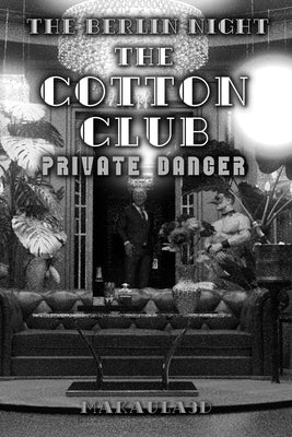 The Cotton Club-NOIR: Private Dancer by 3d, Makaula