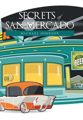 Secrets of San Mercado by Johnson, Michael