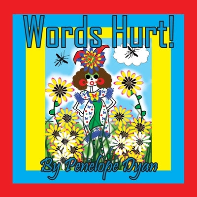 Words Hurt! by Dyan, Penelope
