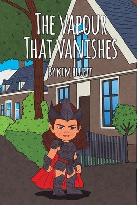 The Vapour That Vanishes by Bluett, Kim