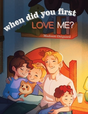 When Did You First Love Me? by Ostgaard, Madison