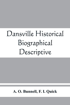 Dansville; historical, biographical, descriptive by O. Bunnell, A.
