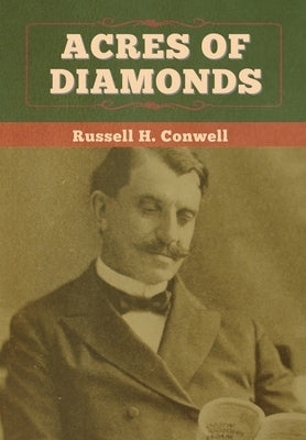 Acres of Diamonds by Conwell, Russell H.