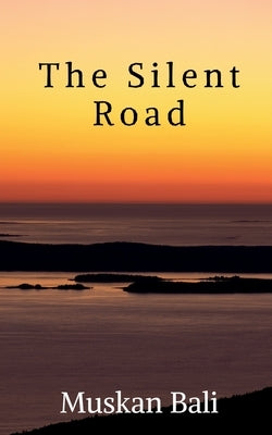 The Silent Road by Bali, Muskan