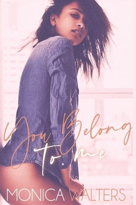 You Belong to Me by Walters, Monica