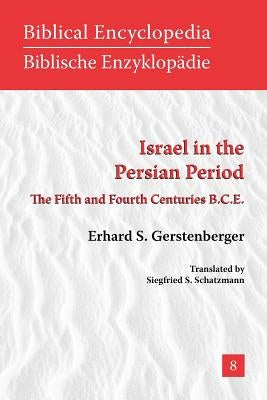Israel in the Persian Period: The Fifth and Fourth Centuries B.C.E. by Gerstenberger, Erhard