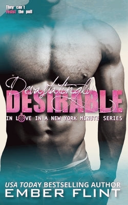 Devastatingly Desirable by Flint, Ember