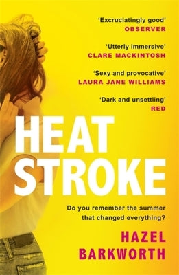 Heatstroke: A Dark, Compulsive Story of Love and Obsession by Barkworth, Hazel
