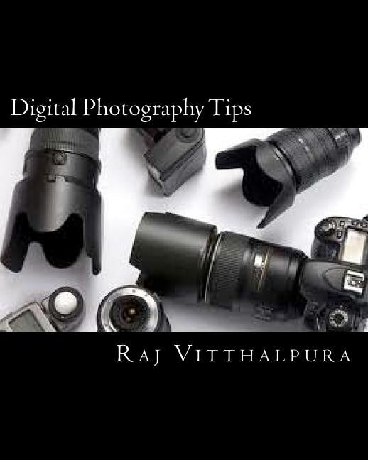 Digital Photography Tips by Vitthalpura, Raj