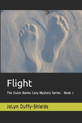 Flight: The Outer Banks Cozy Mystery Series - Book 1 by Duffy-Shields, Jolyn