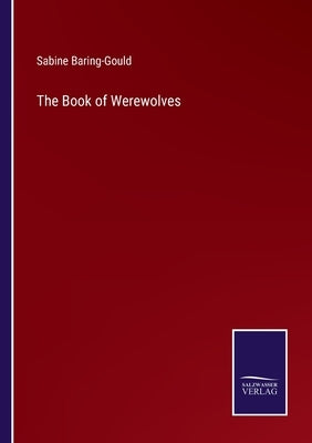 The Book of Werewolves by Baring-Gould, Sabine