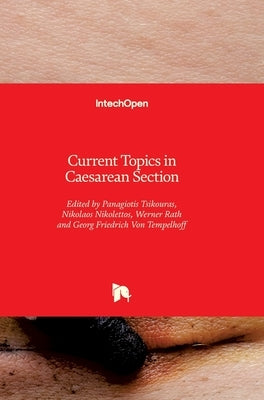 Current Topics in Caesarean Section by Tsikouras, Panagiotis