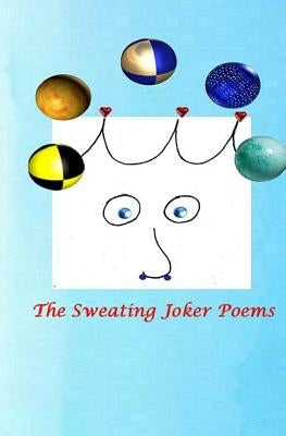 The Sweating Joker Poems by Means, Stephen Philip