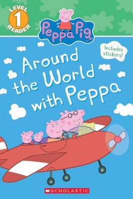 Around the World with Peppa by Scholastic