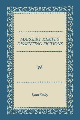 Margery Kempe's Dissenting Fictions by Hall, Justin