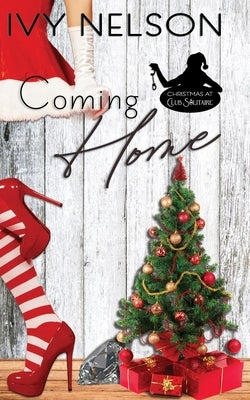 Coming Home: A Christmas Romance by Nelson, Ivy