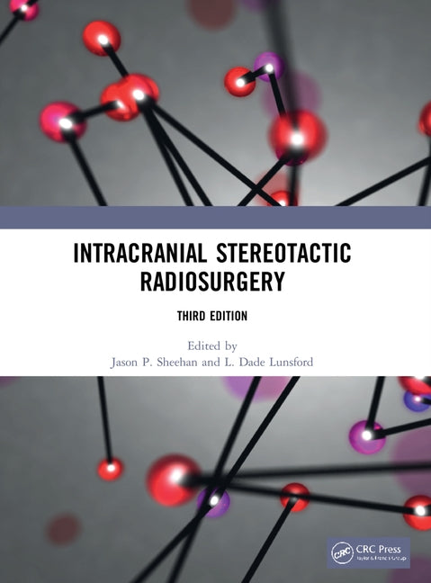Intracranial Stereotactic Radiosurgery by Sheehan, Jason P.