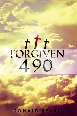Forgiven 490 by Peart, Donald