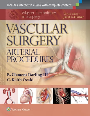 Master Techniques in Surgery: Vascular Surgery: Arterial Procedures by Darling, R. Clement, III