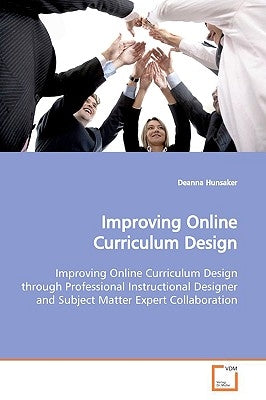 Improving Online Curriculum Design by Hunsaker, Deanna