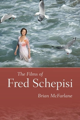 Films of Fred Schepisi by McFarlane, Brian