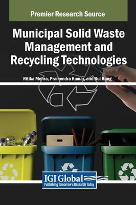 Municipal Solid Waste Management and Recycling Technologies by Mehra, Ritika