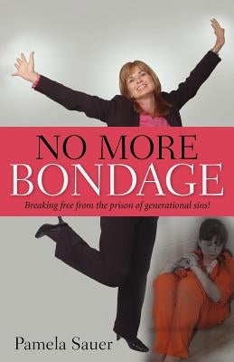 No More Bondage by Sauer, Pamela