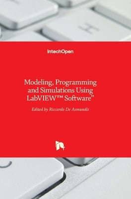 Modeling, Programming and Simulations Using LabVIEW(TM) Software by de Asmundis, Riccardo